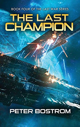 Peter Bostrom/The Last Champion@ Book 4 of The Last War Series