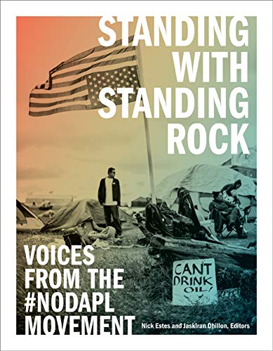 Nick Estes Standing With Standing Rock Voices From The #nodapl Movement 