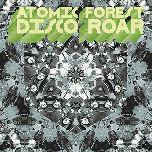 Atomic Forest/Disco Roar