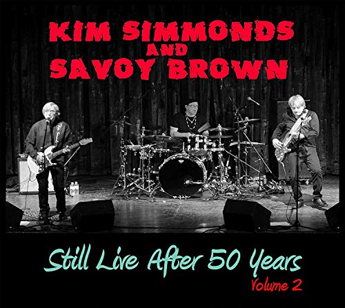 Kim Simmonds & Savoy Brown/Still Live After 50 Years Vol. 2