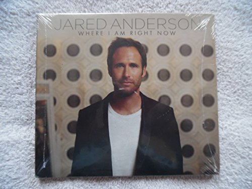 Jared Anderson/Where I Am Right Now