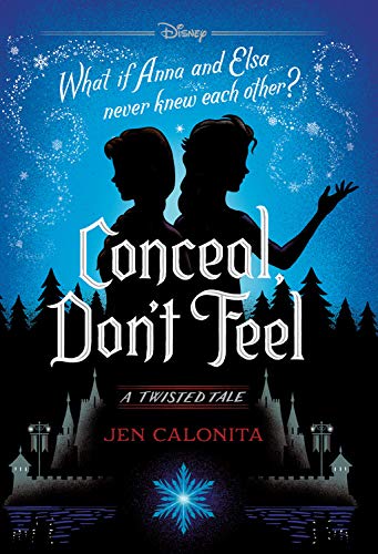 Jen Calonita/Frozen: Conceal, Don't Feel@A Twisted Tale