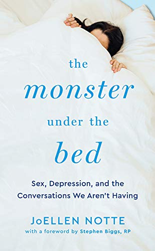 Stephen Biggs The Monster Under The Bed Sex Depression And The Conversations We Aren't 
