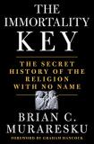 Brian C. Muraresku The Immortality Key The Secret History Of The Religion With No Name 