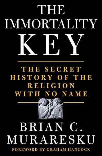 Brian C. Muraresku/The Immortality Key@The Secret History of the Religion with No Name
