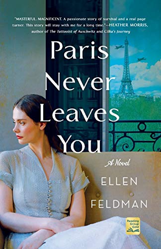 Ellen Feldman/Paris Never Leaves You