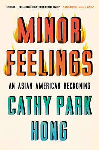 Cathy Park Hong/Minor Feelings@ An Asian American Reckoning