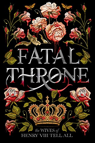 M. T. Anderson/Fatal Throne@ The Wives of Henry VIII Tell All