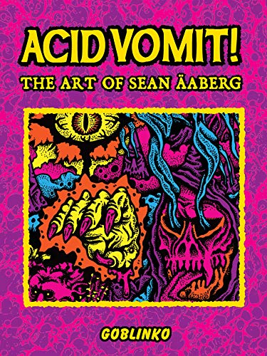 Sean Aaberg/Acid Vomit! The Art Of Sean Aaberg@Goblinko