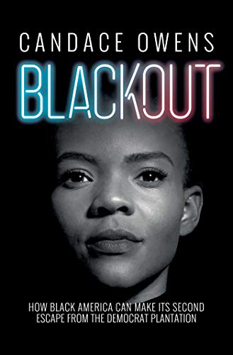 Candace Owens/Blackout@ How Black America Can Make Its Second Escape from
