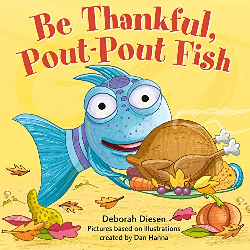 Deborah Diesen/Be Thankful, Pout-Pout Fish