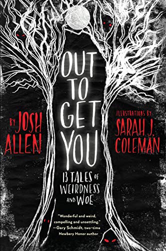 Josh Allen/Out to Get You@ 13 Tales of Weirdness and Woe
