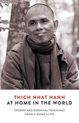 Thich Nhat Hanh/At Home in the World@ Stories and Essential Teachings from a Monk's Lif