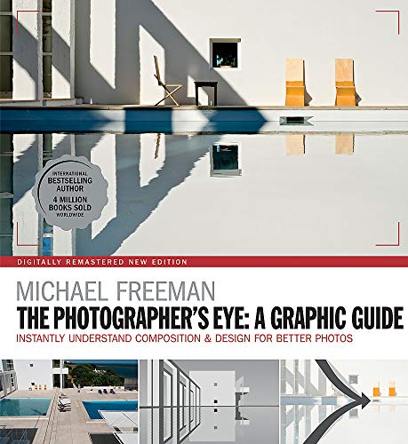 Michael Freeman/The Photographers Eye@ A Graphic Guide: Instantly Understand Composition