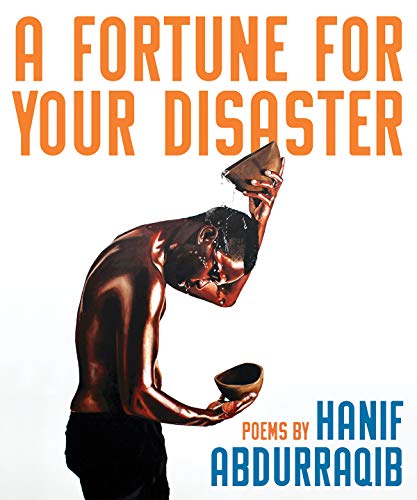 Hanif Abdurraqib A Fortune For Your Disaster 