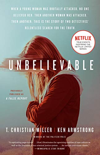 T. Christian Miller/Unbelievable (Movie Tie-In)@The Story of Two Detectives' Relentless Search for the Truth