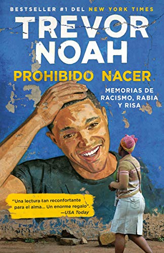 Trevor Noah/Prohibido Nacer@ Memorias de Racismo, Rabia Y Risa. / Born a Crime
