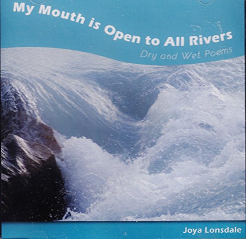 Joya Lonsdale/My Mouth Is Open To All Rivers