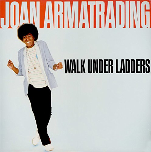 Joan Armatrading/Walk Under Ladders