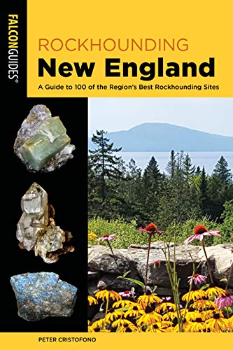Peter Cristofono Rockhounding New England A Guide To 100 Of The Region's Best Rockhounding 0002 Edition; 