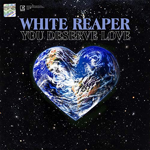 White Reaper/You Deserve Love