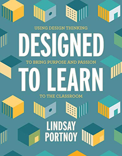 Lindsay Portnoy Designed To Learn Using Design Thinking To Bring Purpose And Passio 