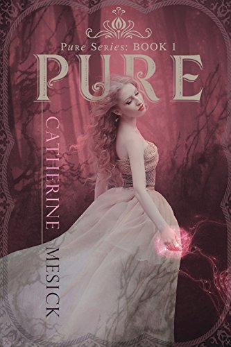 Catherine Mesick/Pure (Book 1, Pure Series)