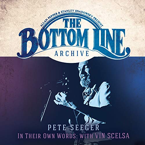Pete Seeger/Bottom Line Archive Series: In
