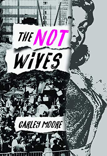 Carley Moore/The Not Wives