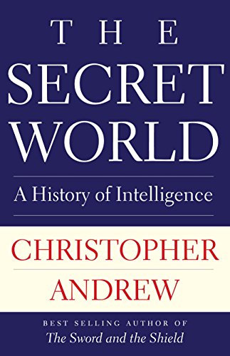 Christopher Andrew The Secret World A History Of Intelligence 