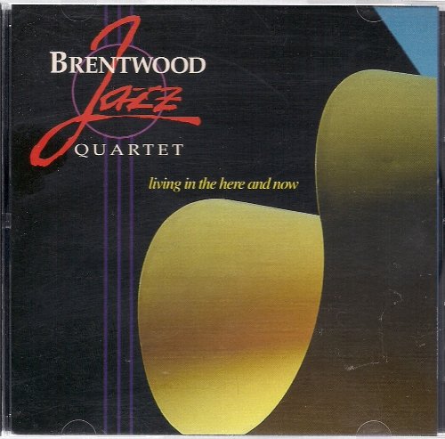 Brentwood Jazz Quartet/Living In The Here And Now