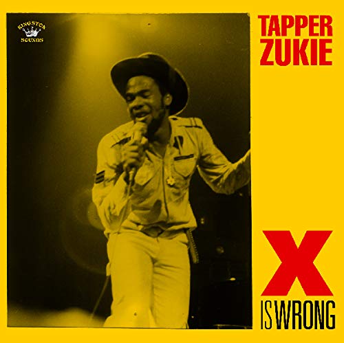 Tapper Zukie/X Is Wrong
