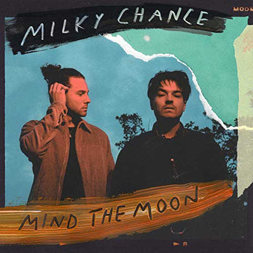 Milky Chance/Mind The Moon