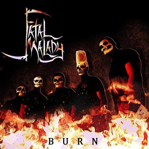 Fatal Malady/Burn@.