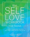 Shainna Ali The Self Love Workbook For Teens A Transformative Guide To Boost Self Esteem Buil 