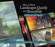 Nathan Fowkes How To Paint Landscapes Quickly And Beautifully In 