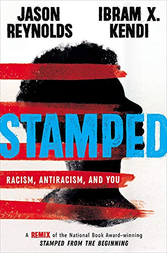 Jason Reynolds Stamped Racism Antiracism And You A Remix Of The Natio 