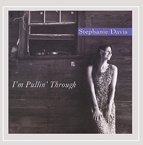 Stephanie Davis/I'm Pullin' Through