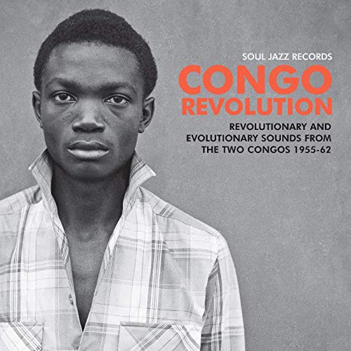 Soul Jazz Records presents/Congo Revolution - Revolutionary & Evolutionary Sounds from  the Two Congos 1955-62@2LP