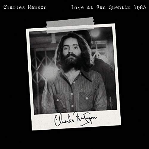 Charles Manson/Live at San Quentin 1983