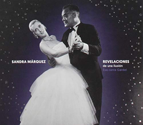 Sandra Marquez/Revelaciones De Una Ilusion: E