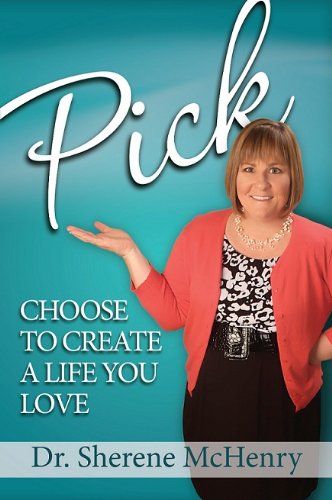 Sherene McHenry/Pick: Choose To Create A Life You Love