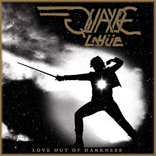 Quayde Lahue/Love Out Of Darkness@.