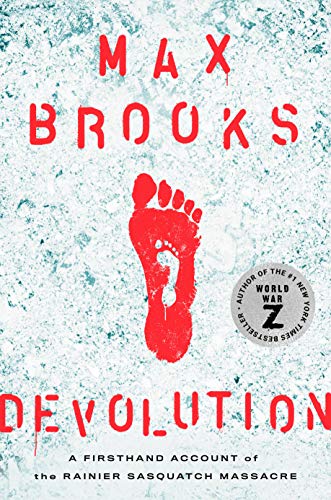 Max Brooks/Devolution@A Firsthand Account of the Rainier Sasquatch Mass