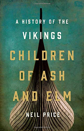 Neil Price/Children of Ash and Elm@ A History of the Vikings