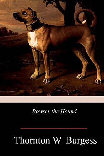 Thornton W. Burgess/Bowser the Hound