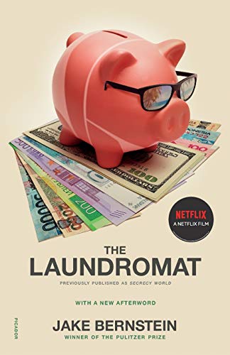 Jake Bernstein/The Laundromat (Previously Published as Secrecy World)@Inside the Panama Papers, Illicit Money Networks, and the Global Elite
