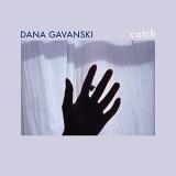 Dana Gavanski Catch 
