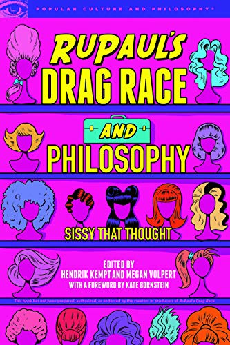 Hendrik Kempt/RuPaul's Drag Race and Philosophy@Sissy That Thought
