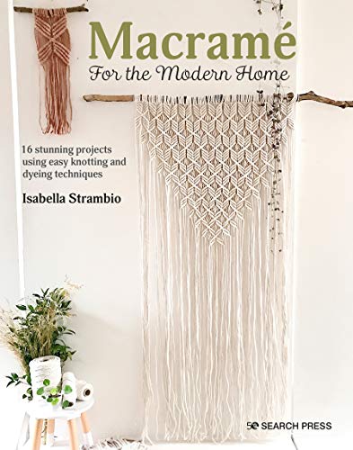 Isabella Strambio/Macrame for the Modern Home@16 Stunning Projects Using Simple Knots and Natur